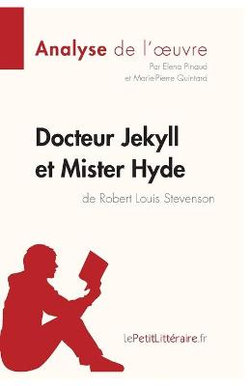 Docteur Jekyll et Mister Hyde de Robert Louis Stevenson (Analyse de l'oeuvre)