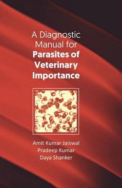 A Diagnostic Manual for Parasites of Veterinary Importance