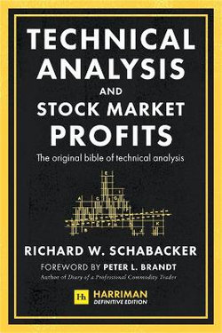 Technical Analysis and Stock Market Profits (Harriman Definitive Edition)