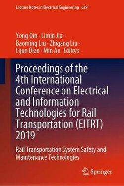 Proceedings of the 4th International Conference on Electrical and Information Technologies for Rail Transportation (EITRT) 2019