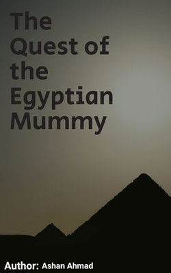 The Quest of the Egyptian Mummy