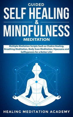 Guided Self-Healing and Mindfulness Meditations