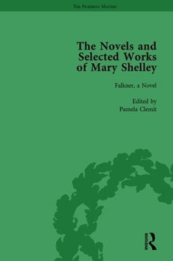 The Novels and Selected Works of Mary Shelley Vol 7