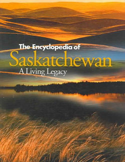 The Encyclopedia of Saskatchewan