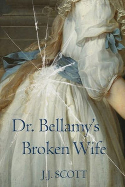 Dr. Bellamy's Broken Wife