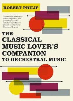 The Classical Music Lover's Companion to Orchestral Music