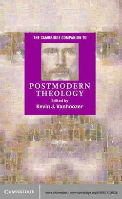 The Cambridge Companion to Postmodern Theology