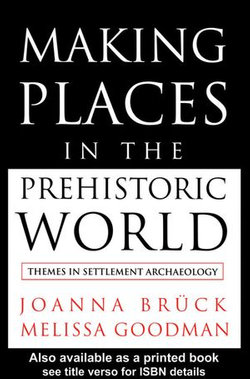 Making Places in the Prehistoric World