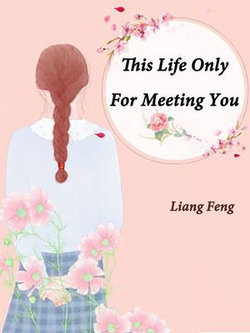 This Life Only For Meeting You