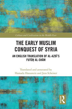 The Early Muslim Conquest of Syria