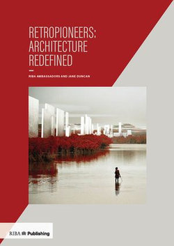 Retropioneers: Architecture Redefined