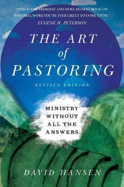 The Art of Pastoring - Ministry Without All the Answers