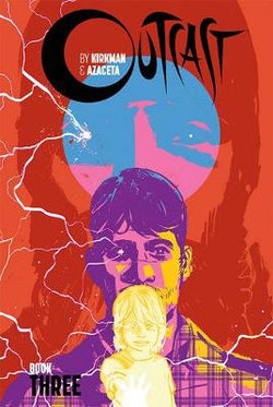 Outcast by Kirkman and Azaceta Book 3