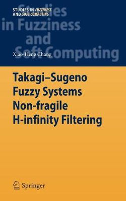 Takagi-Sugeno Fuzzy Systems Non-fragile H-infinity Filtering