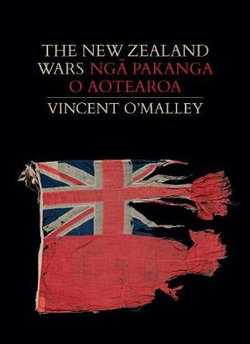 The New Zealand Wars | Nga Pakanga o Aotearoa