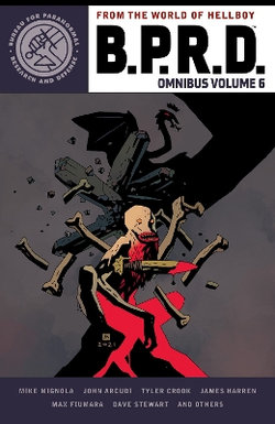 B. P. R. D. Omnibus Volume 6