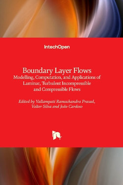 Boundary Layer Flows - Modelling, Computation, and Applications of Laminar, Turbulent Incompressible and Compressible Flows