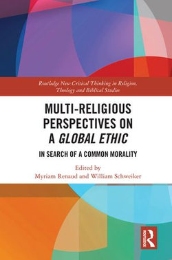 Multi-Religious Perspectives on a Global Ethic