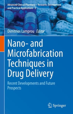 Nano- and Microfabrication Techniques in Drug Delivery