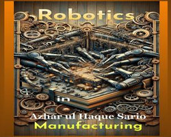 Robotics in Manufacturing