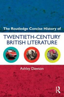 The Routledge Concise History of Twentieth-Century British Literature