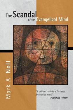 The Scandal of the Evangelical Mind