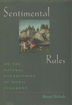 Sentimental Rules: On the Natural Foundations of Moral Judgment