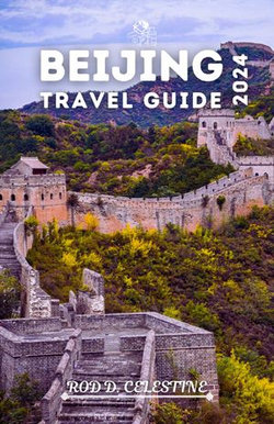 Beijing Travel Guide 2024