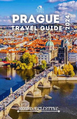 Prague Travel Guide 2024