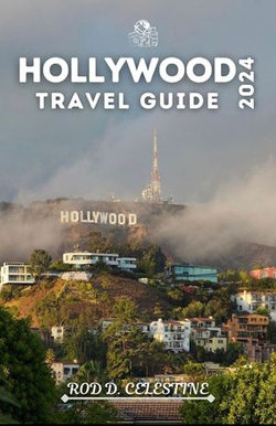 Hollywood Travel Guide 2024