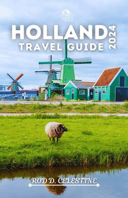 Holland Travel Guide 2024