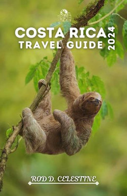 Costa Rica Travel Guide 2024