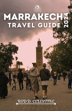 Marrakech Travel Guide 2024