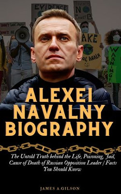 ALEXEI NAVALNY BIOGRAPHY