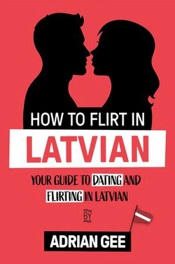 How to Flirt in Latvian