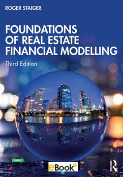 Foundations of Real Estate Financial Modelling