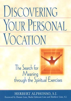 Discovering Your Personal Vocation: The Search for Meaning through the Spiritual Exercises