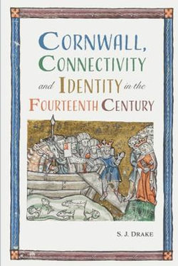 Cornwall, Connectivity and Identity in the Fourteenth Century