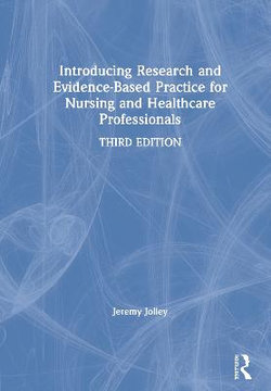 Introducing Research and Evidence-Based Practice for Nursing and Healthcare Professionals