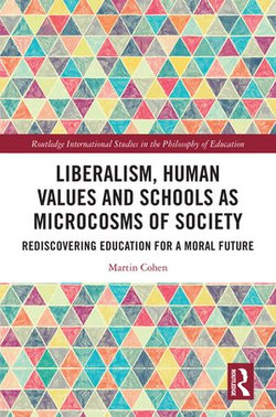 Liberalism, Human Values and Schools as Microcosms of Society