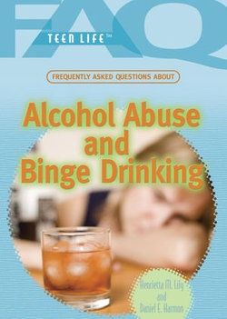 Frequently Asked Questions About Alcohol Abuse and Binge Drinking