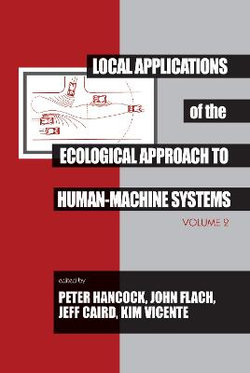 Local Applications of the Ecological Approach To Human-Machine Systems