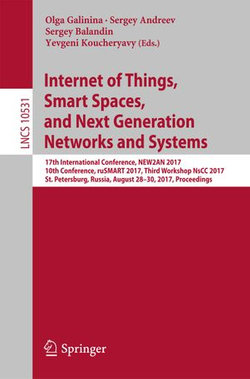 Internet of Things, Smart Spaces, and Next Generation Networks and Systems