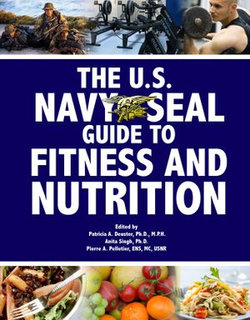 The U.S. Navy Seal Guide to Fitness and Nutrition