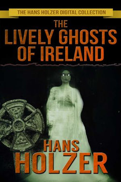 The Lively Ghosts of Ireland