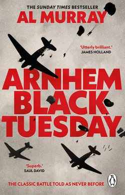 Arnhem: Black Tuesday