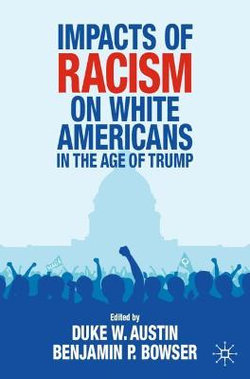 Impacts of Racism on White Americans in the Age of Trump