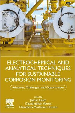 Electrochemical and Analytical Techniques for Sustainable Corrosion Monitoring