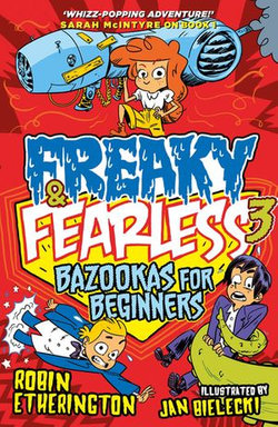 Freaky and Fearless: Bazookas for Beginners