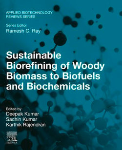 Sustainable Biorefining of Woody Biomass to Biofuels and Biochemicals